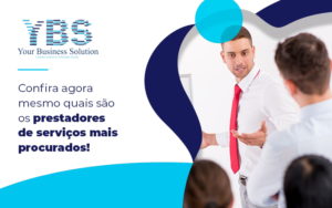 Confira Gora Mesmo Quais Sao Os Prestadores De Servicos Mais Procurados Blog - Contabilidade em São Paulo - SP | YBS - CONSULTORIA E CONTABILIDADE